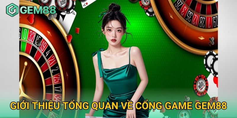Khám Phá Thế Giới Giải Trí Hấp Dẫn Cùng Gem 88 - Nơi Niềm Vui Trọn Vẹn